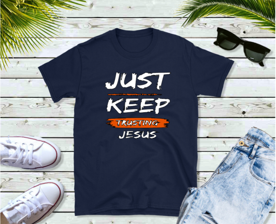 Keep Trusting Jesus Everyday T-shirt