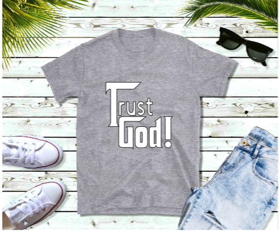 Trust God Everyday T-shirt