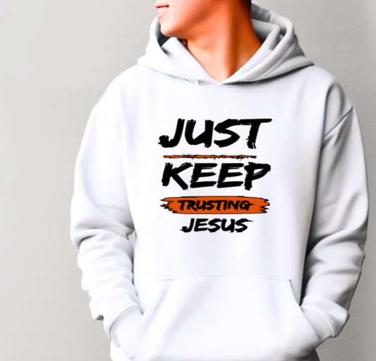 Keep Trusting Jesus Everyday Hoodie
