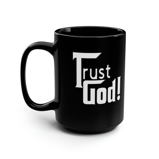 Trust God Black Mug, 15oz, Right-Handed